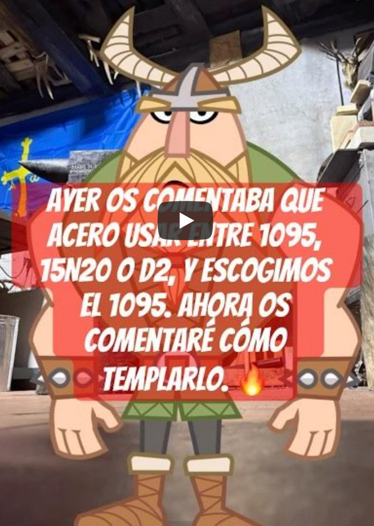 Ayer os comentaba que acero usar entre 1095, 15N20 o D2. Ahora os comentaré cómo templarlo el 1095